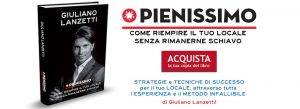 IL LIBRO DI GIULIANO LANZETTI – Pienissimo come riempire il tuo locale senza rimanerne schiavo
