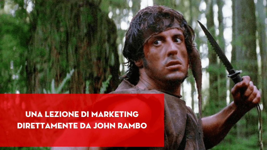 Al momento stai visualizzando Una lezione di marketing direttamente da John Rambo