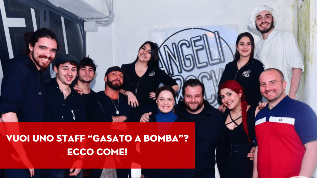 Scopri di più sull'articolo Vuoi uno staff “gasato a bomba”? Ecco come!