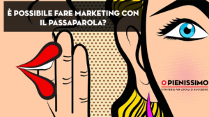 È possibile fare marketing con il passaparola?