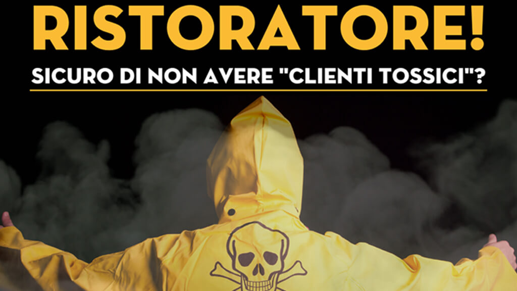 Scopri di più sull'articolo Come trovare clienti per il tuo ristorante ed evitare che siano tossici. 