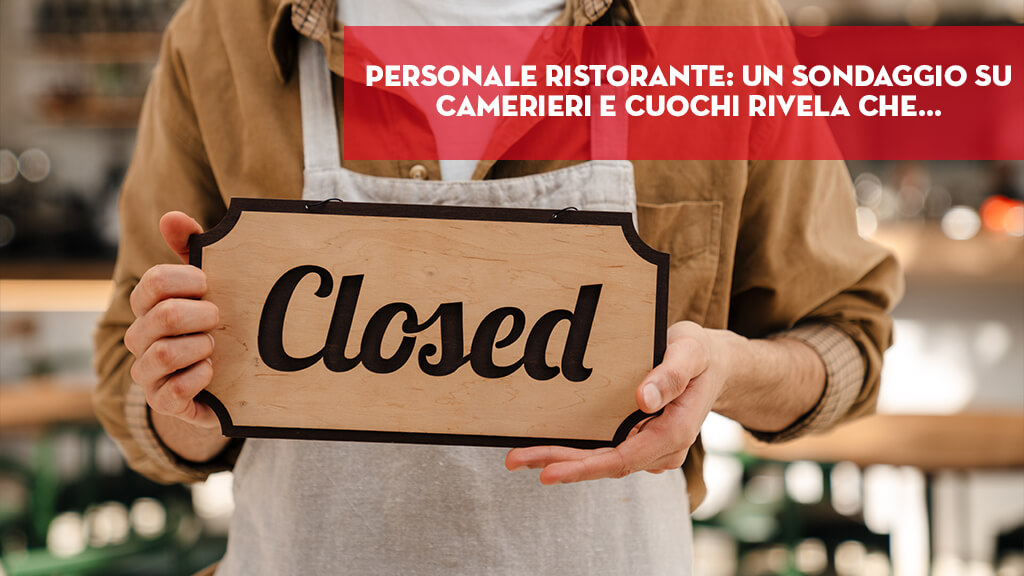 Scopri di più sull'articolo Personale Ristorante: un sondaggio su camerieri e cuochi rivela che…